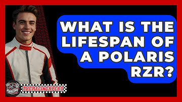 What Is The Lifespan Of A Polaris RZR? - The Racing Xpert