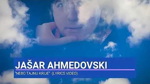 JAŠAR AHMEDOVSKI - NEBO TAJNU KRIJE - (LYRICS VIDEO)