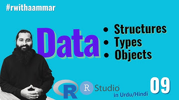 Data Structure, Data Types and Objects used in R with Aammar