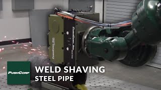 Weld Shaving | Steel Pipe | AFD & SWS100 | End Of Arm Robotic Tooling