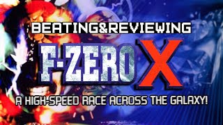 Beating & Reviewing (Ep1): F-Zero X Review for Nintendo 64 - Marmax Gaming
