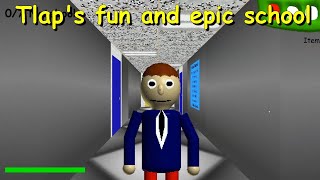 Tlap's fun and epic school Beta (Baldi's Basics Mod)