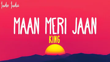 King - Maan Meri Jaan (Lyrics)