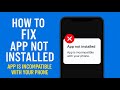 ✅ How to Fix App Not Installed | App Isn't Compatible with Your Phone (2026)