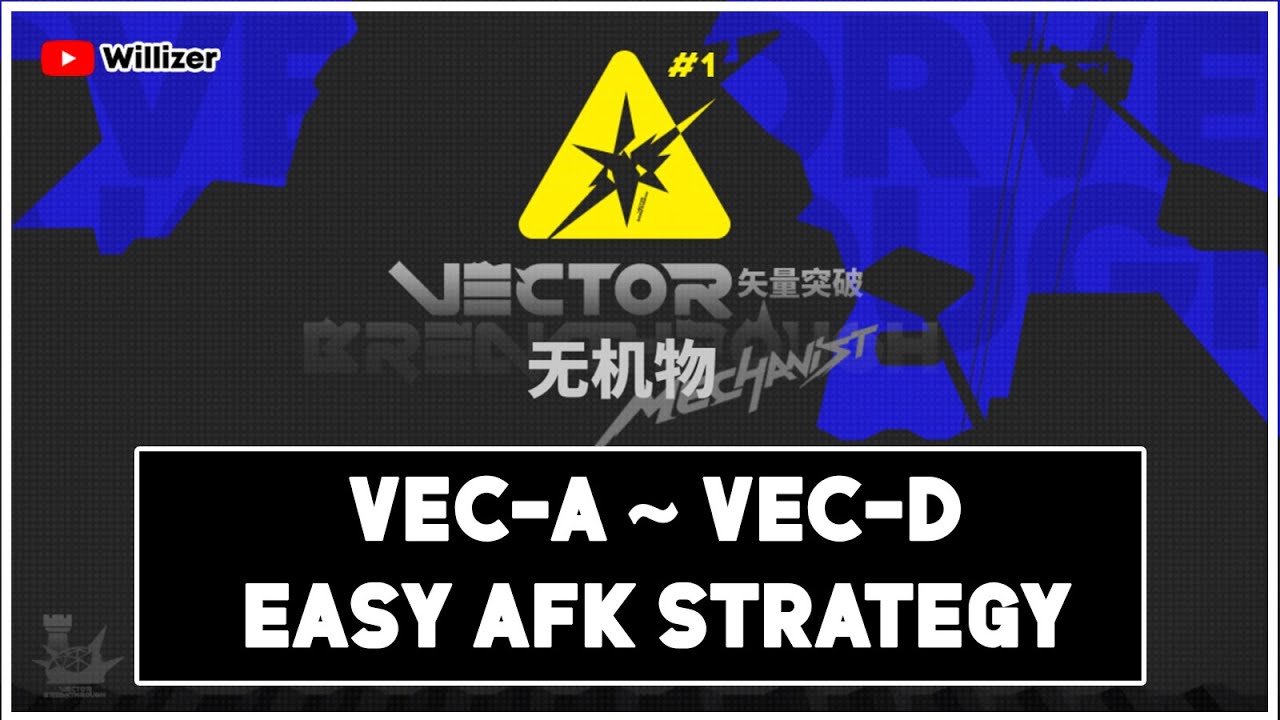 VEC-A + VEC-B + VEC-C + VEC-D - Easy AFK Strategy [Arknights : Vector Breakthrough #1]