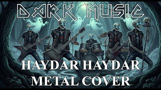 Dark Music - Haydar Haydar Metal Cover