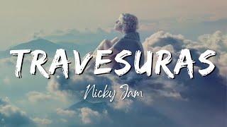 Travesuras - Nicky Jam (Lyrics/Letra)