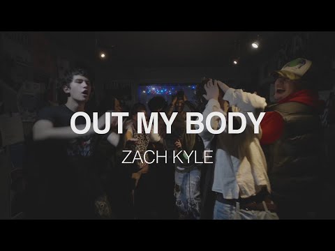 zach kyle - OUT MY BODY