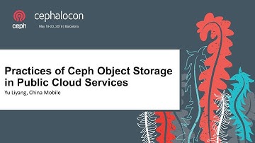 Practices of Ceph Object Storage in Public Cloud Services - Yu Liyang, China Mobile