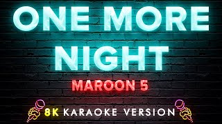 Maroon 5 - One More Night | 8K Video (Karaoke Version)