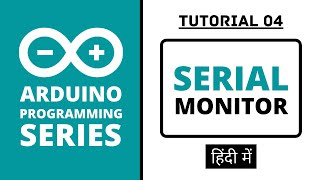 Arduino Programming Series - Tutorial 04 | Serial Monitor [in Hindi] screenshot 3
