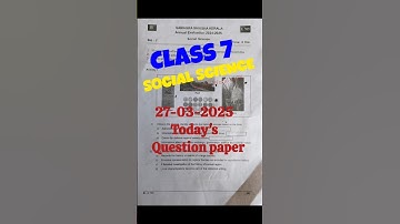Class 7 Social Science Annual exam 2025 today