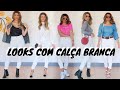 APRENDA A MONTAR LOOKS ESTILOSOS COM CALÇA BRANCA!