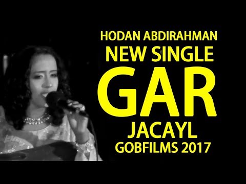 HODAN ABDIRAMAN ( GAR BAAN JACAYL U LEEYAHAY) SOMALI MUSIC l HD l 2017