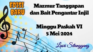 Mazmur Tanggapan||EDISI BARU || Minggu Paskah VI || 5 Mei 2024 || Lasri Sitanggang