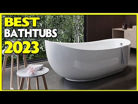 Top 7 Best Bathtubs 2023 