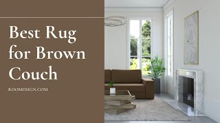 Best Area Rug for Brown Couch