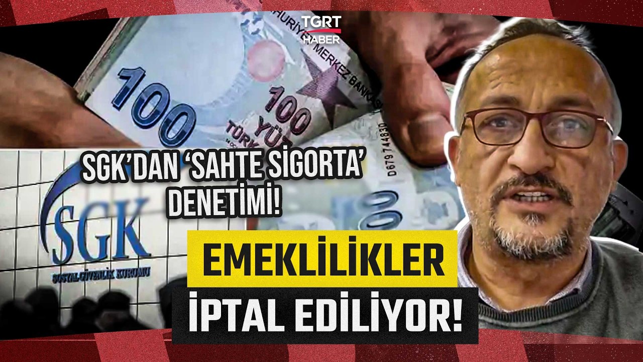 Binlerce Kişinin Emekliliği İptal Edildi! SGK'dan Sahte Sigorta Denetimi: Maaşlar Geri İsteniyor!
