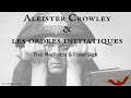 Aleister crowley  les ordres initiatiques  avec fred macparthy  frater seth
