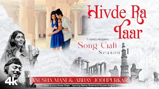 Hivde Ra Taar (Video) | Song Craft Season 1 | Abhay Jodhpurkar, Anusha Mani, Imran Khan | T-Series
