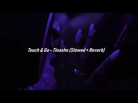 Touch & Go – Tinashe (Slowed + Reverb)