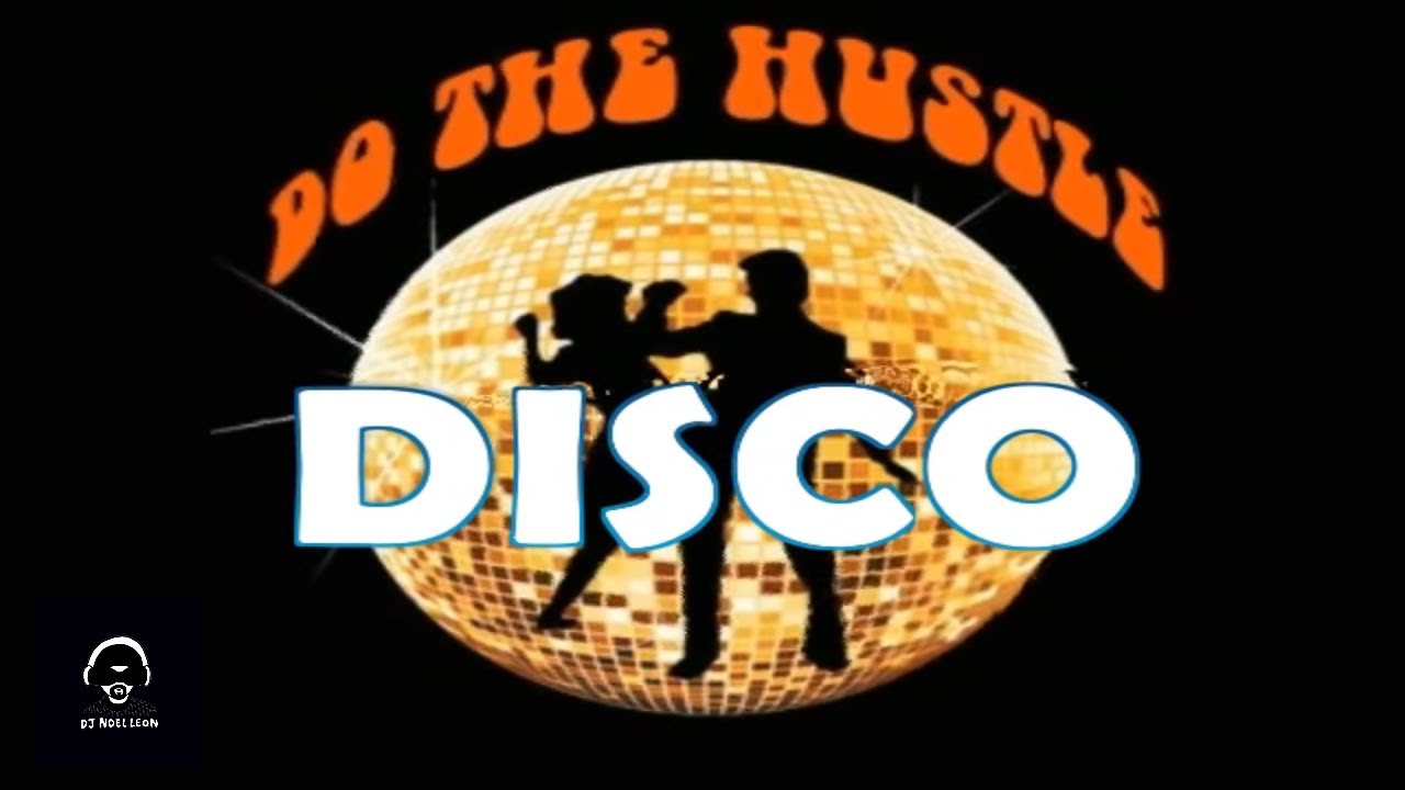 Do The Hustle 70 s 80 s Disco Mix 59 Dj Noel Leon YouTube do-the-hustle-70-s-80-s-disco-mix-59-dj-noel-leon-youtube