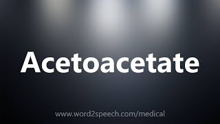 Acetoacetate - Medical Meaning