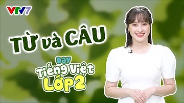 Bài 2: TỪ và CÂU | TIẾNG VIỆT 2 | VTV7