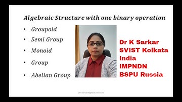Groupoid || Semi Group || Monoid || Group || Abelian Group || Algebraic Structure || Dr K Sarkar
