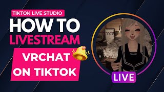 How to go Live on Tiktok for VRCHAT | TikTok live studio for vr and pc games Easy