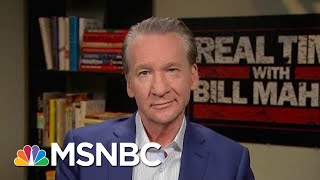 Bill Maher: If We Don’t Impeach President Donald Trump, Where Is The Bar? | Hardball | MSNBC