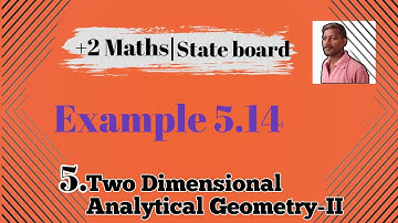 12th Mathematics Chapter-5 Two Dimensional Analytical Geometry-II Example 5.14
