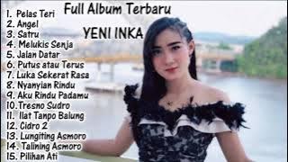 YENI INKA ADELLA - Pelas teri, Angel, Satru (Terbaru Full Album)