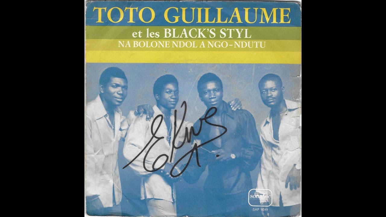 Toto Guillaume et les Black Styl   Na Bolone Ndol Ango Sonafric SAF1649