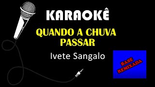 Ivete Sangalo - Quando a chuva passar (Karaokê)