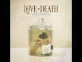 Love &amp; Death - Death Of Us (Subtítulos en Español)