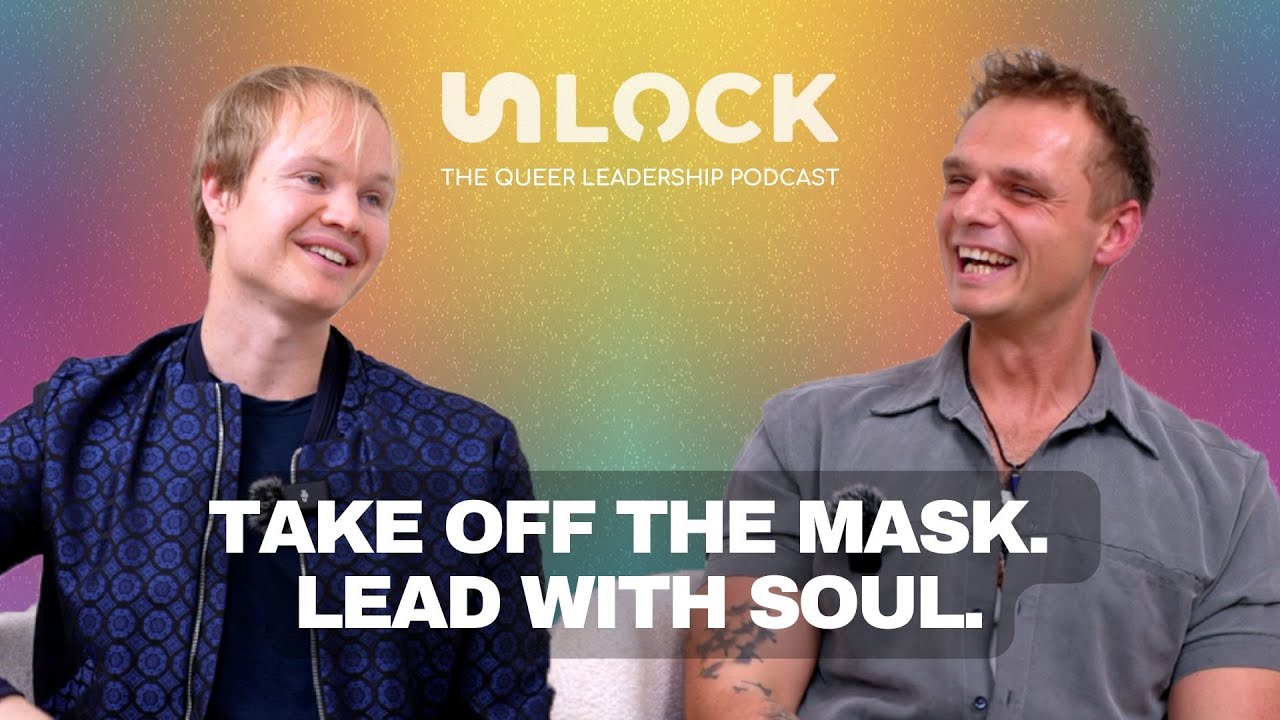 UNLOCK: The Queer Leadership Podcast | Episode Seven