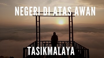 Negeri di Atas Awan Tasikmalaya