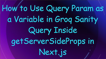 How to Use Query Param as a Variable in Groq Sanity Query Inside getServerSideProps in Next.js