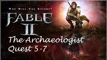 Fable 2- The Archaeologist Quest 5-7
