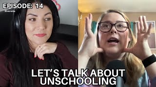 Unschooling in Homeschool - Our Thoughts & Opinions - Two Homeschool Moms Podcast - Episode 14