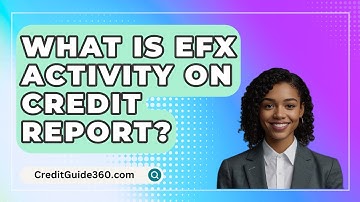 What Is EFX Activity On Credit Report? - CreditGuide360.com