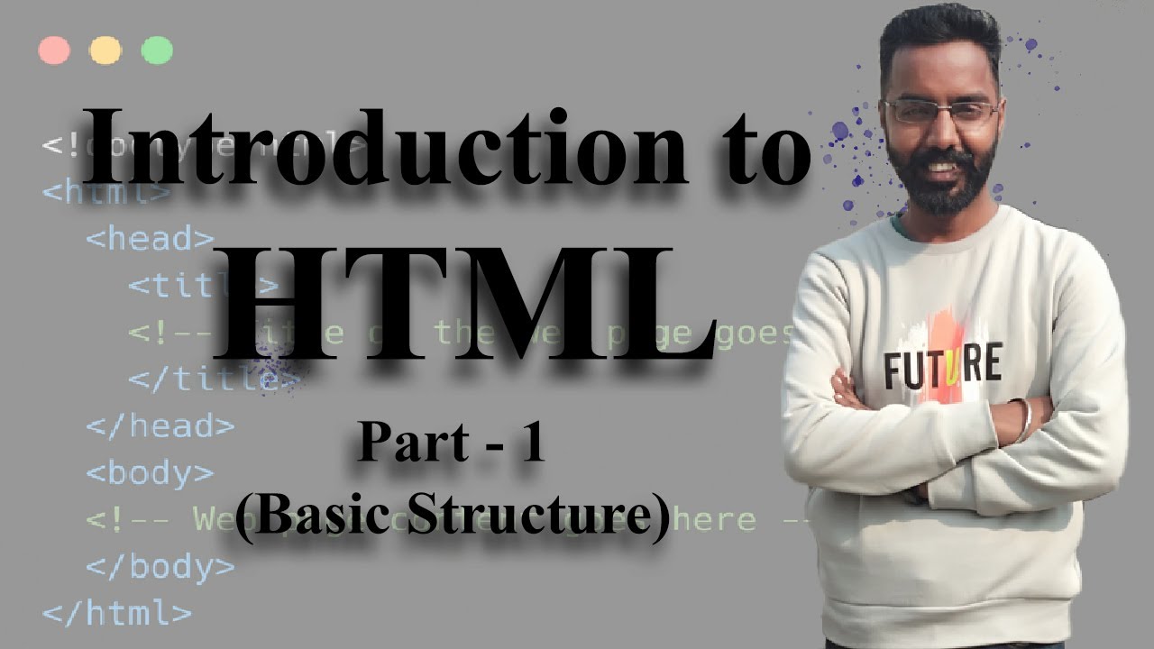 Introduction to HTML Part-1 | Basic Structure | Beginners guide ...