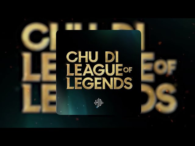 CHU DI - League of Legends class=