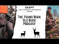 The Young Buck - Old Buck Podcast: S2 Ep7