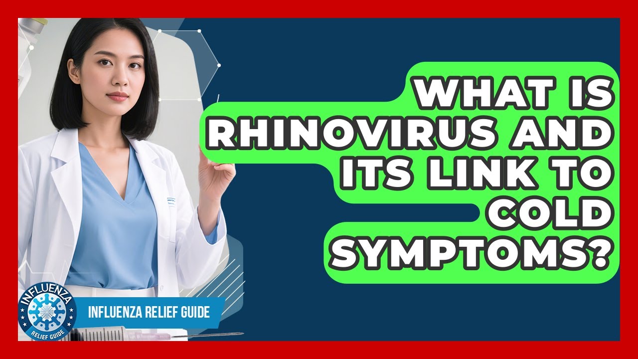 What Is Rhinovirus And Its Link To Cold Symptoms? - Influenza Relief ...