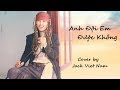 ANH ĐỢI EM ĐƯỢC KHÔNG | MỸ TÂM | JACK VIET NAM (COVER)