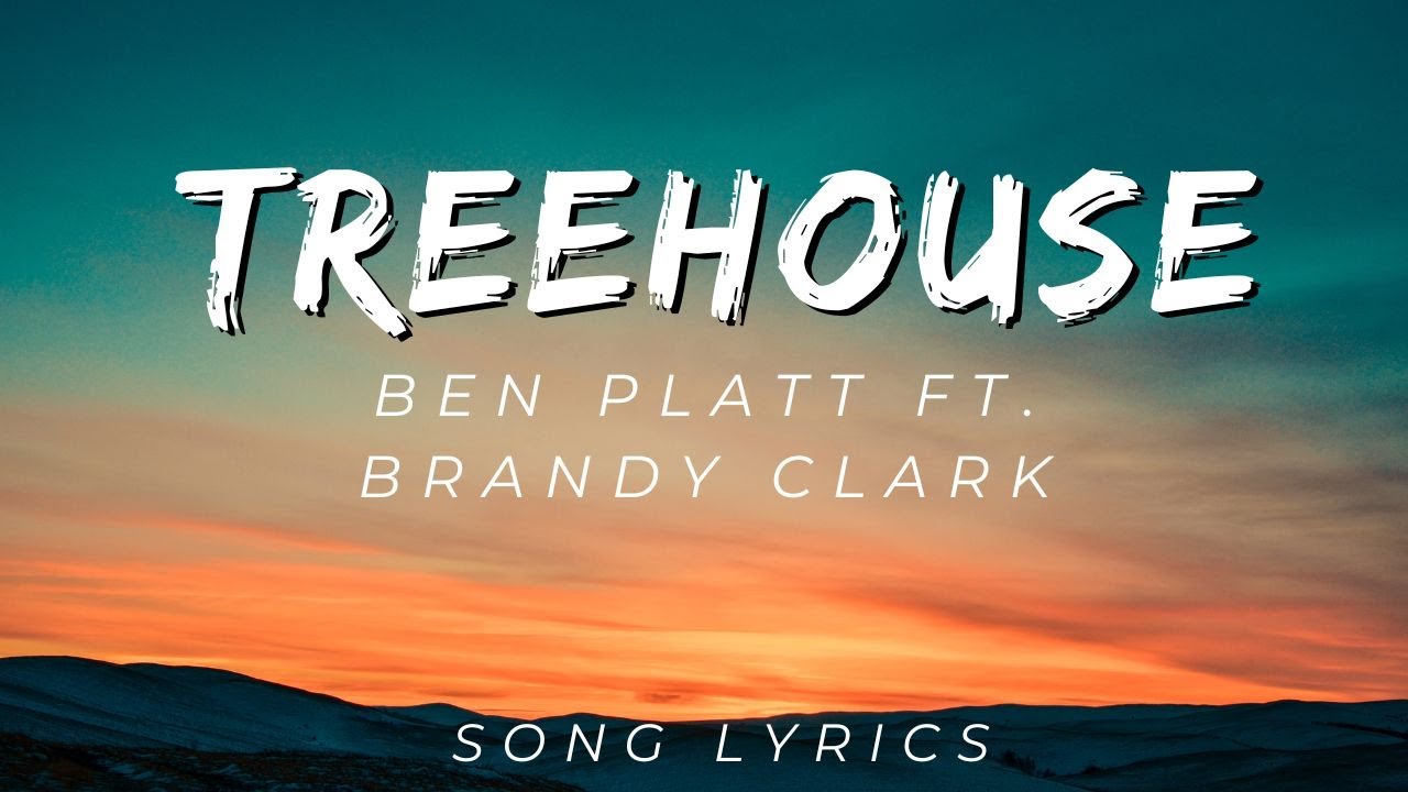 Ben Platt Treehouse feat. Brandy Clark SONG LYRICS VERSION YouTube