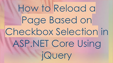 How to Reload a Page Based on Checkbox Selection in ASP.NET Core Using jQuery