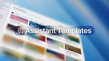 Introducing: Assistant Templates